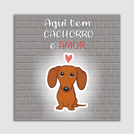 PLACA DECORATIVA PET MDF 20X20 AQUI TEM CACHORRO E AMOR