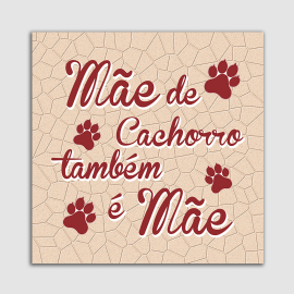 PLACA DECORATIVA PET MDF 20X20 MAE DE CACHORRO